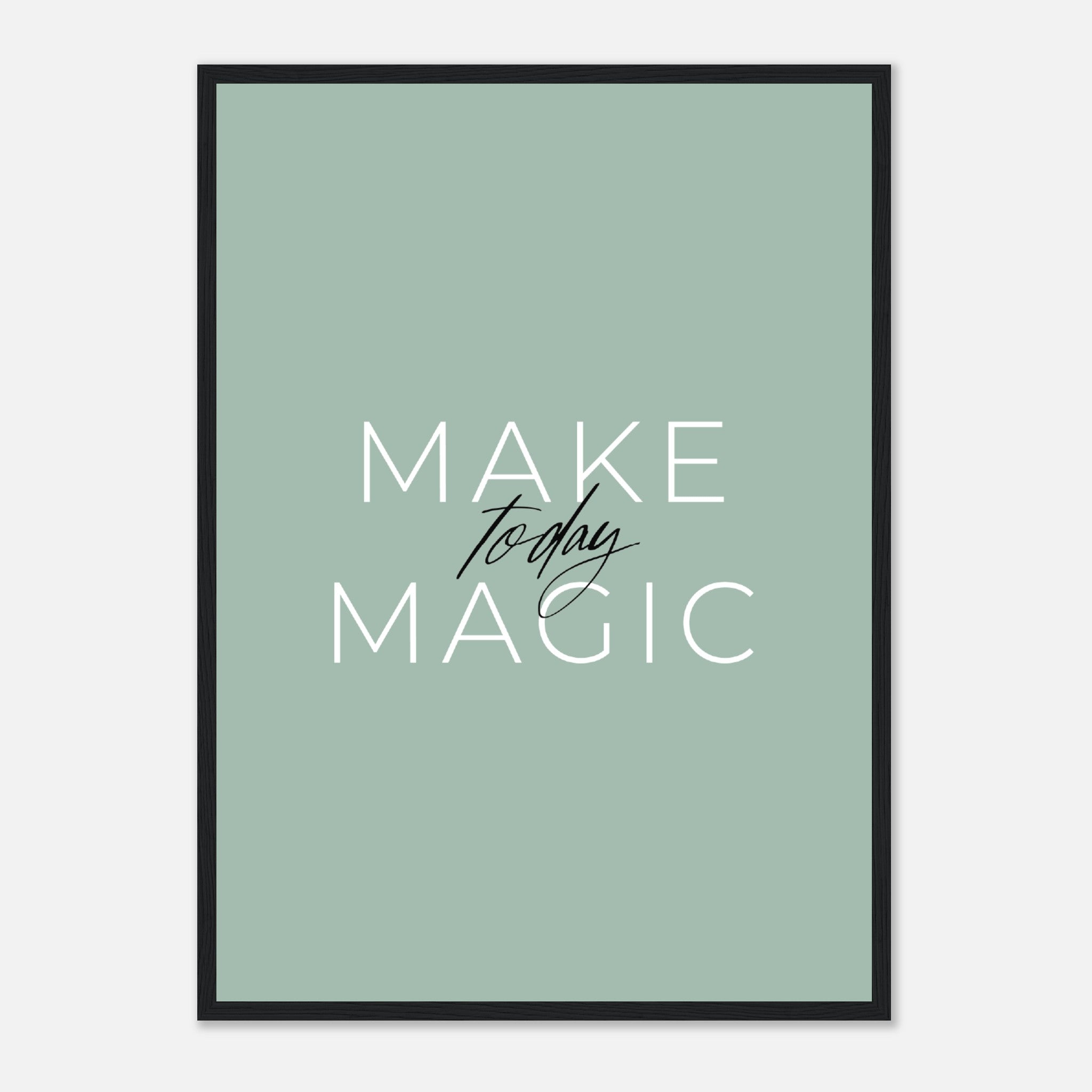 Make Today Magic Poster