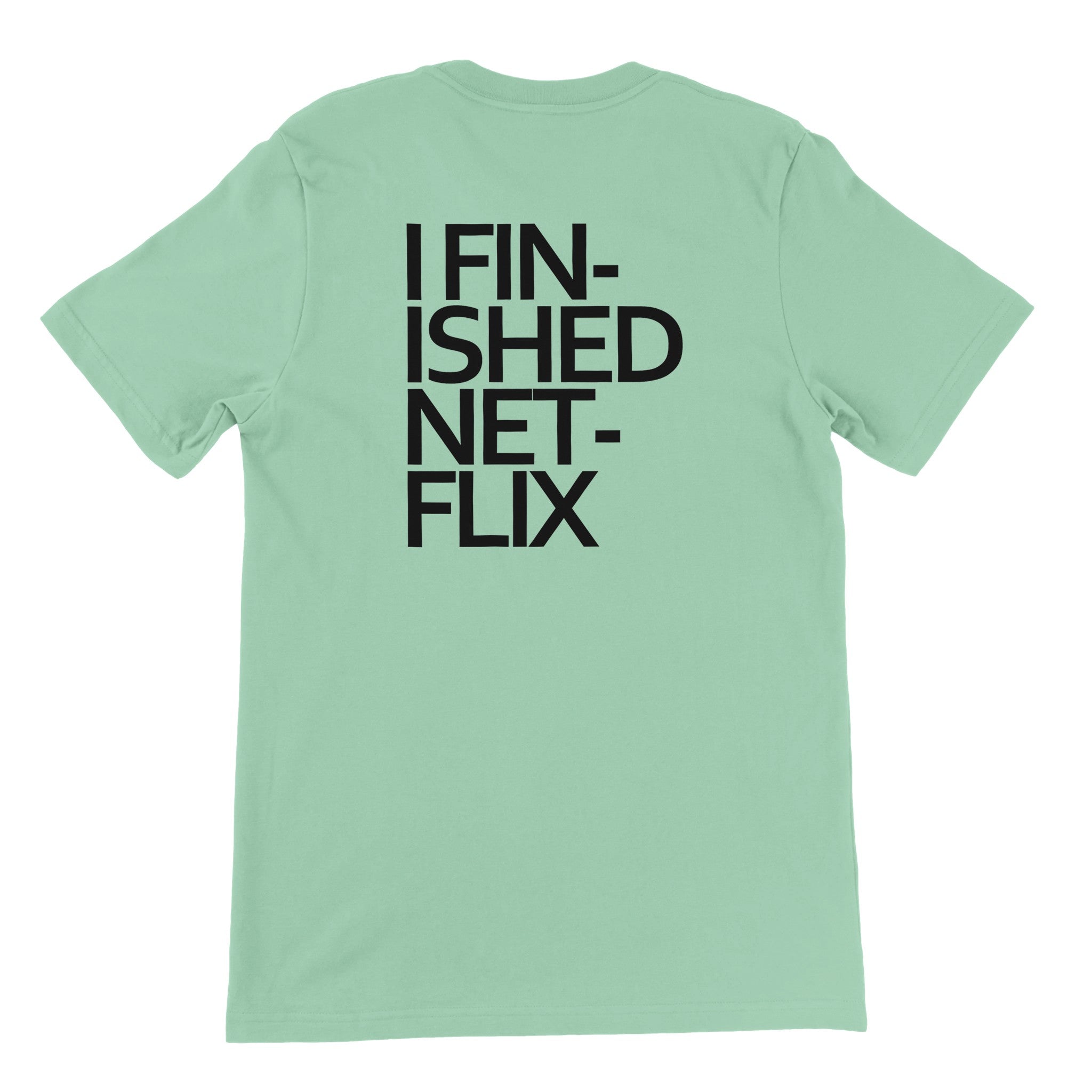 I Finished Netflix Crewneck T-shirt - Optimalprint