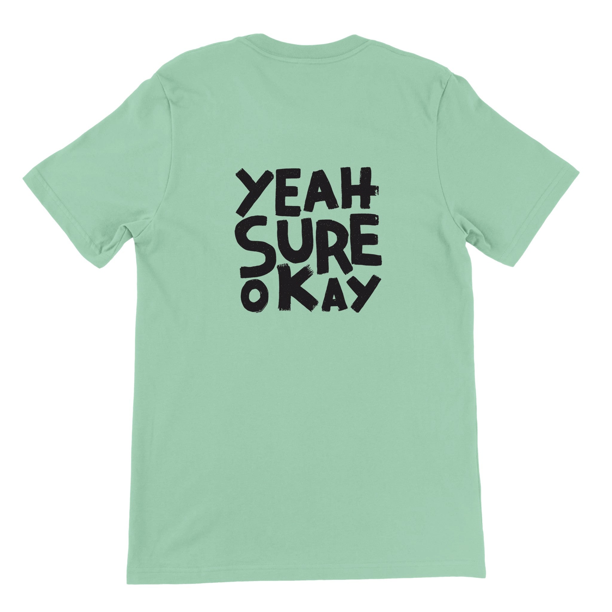 YEAH SURE OKAY Crewneck T-shirt - Optimalprint