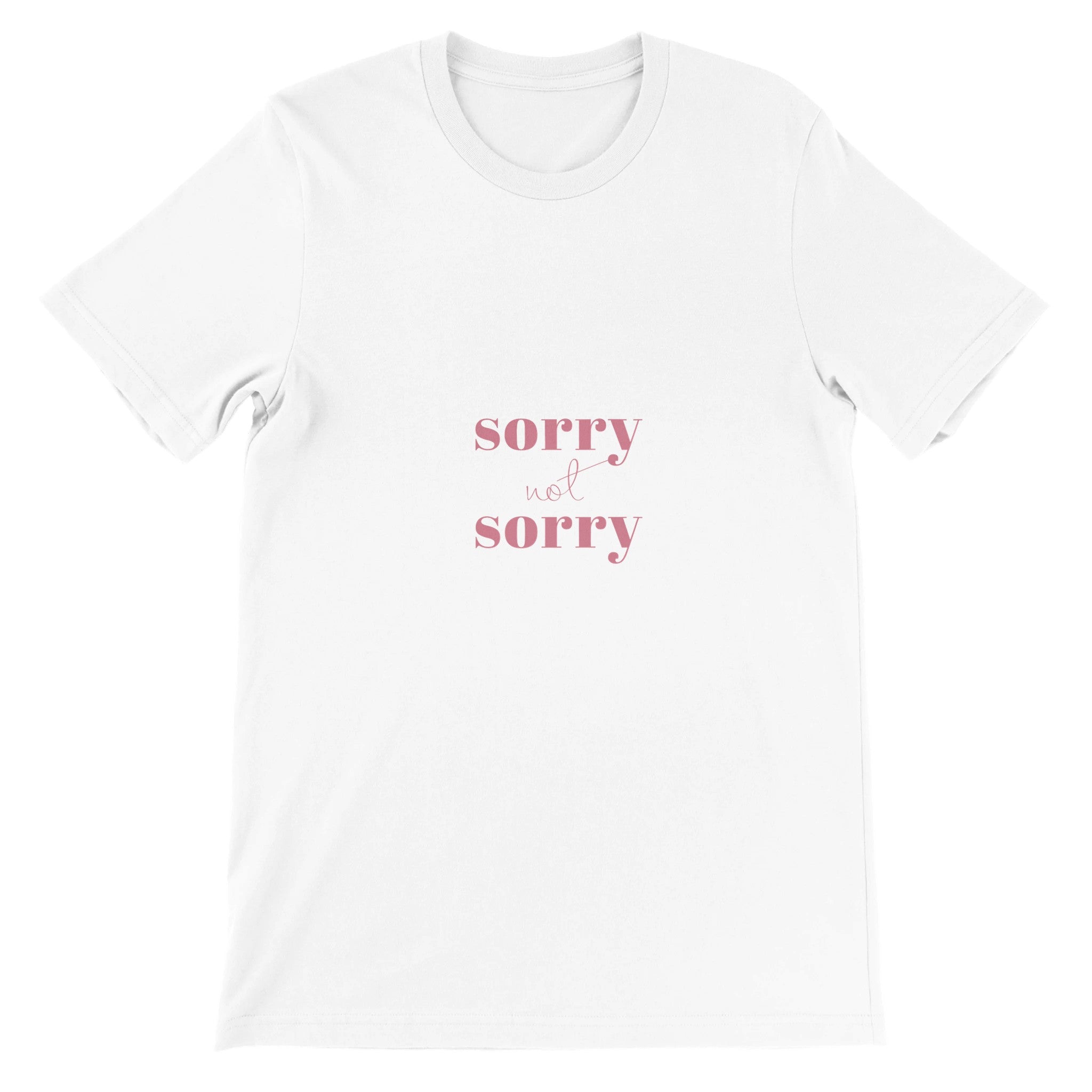 Sorry Not Sorry Crewneck T-shirt - Optimalprint