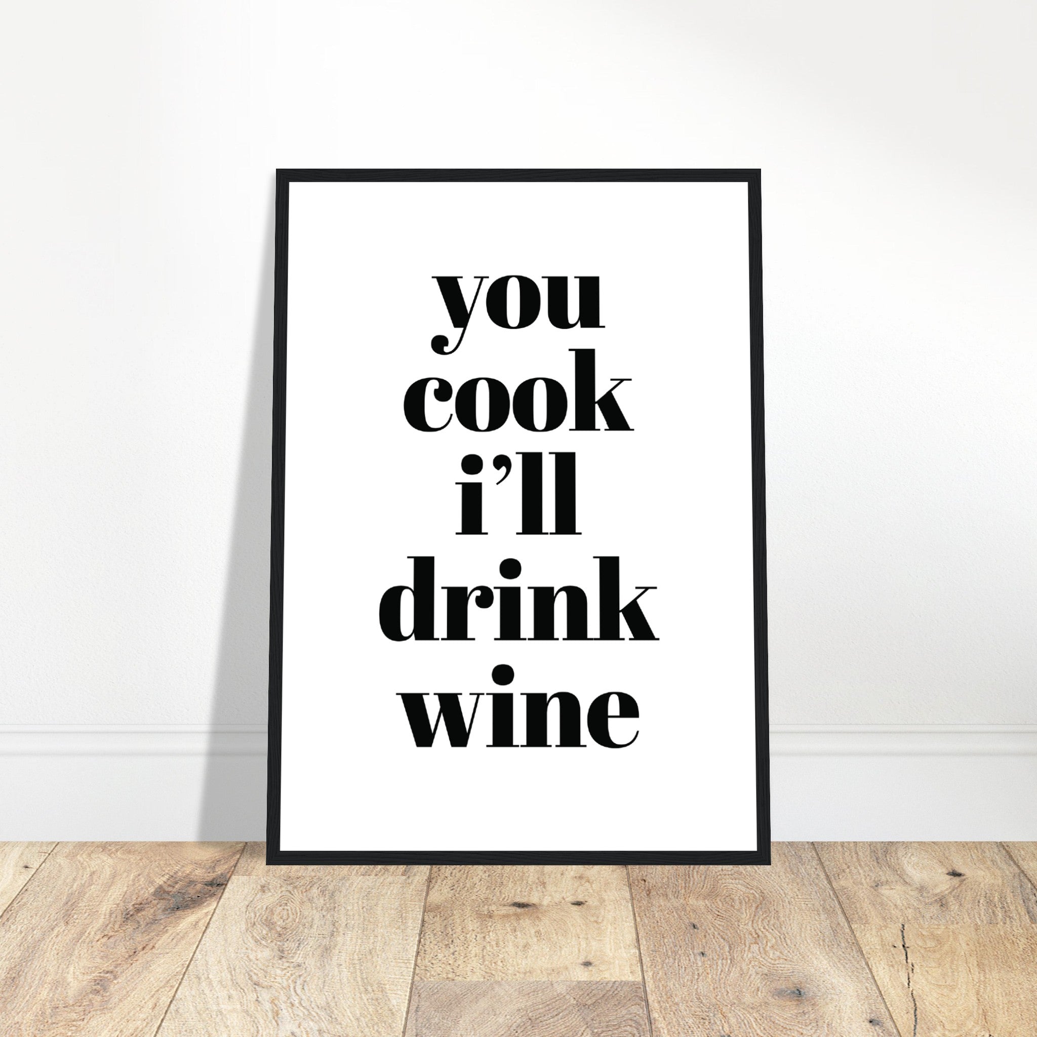 Kitchen You Cook Ill Drink Wine Poster