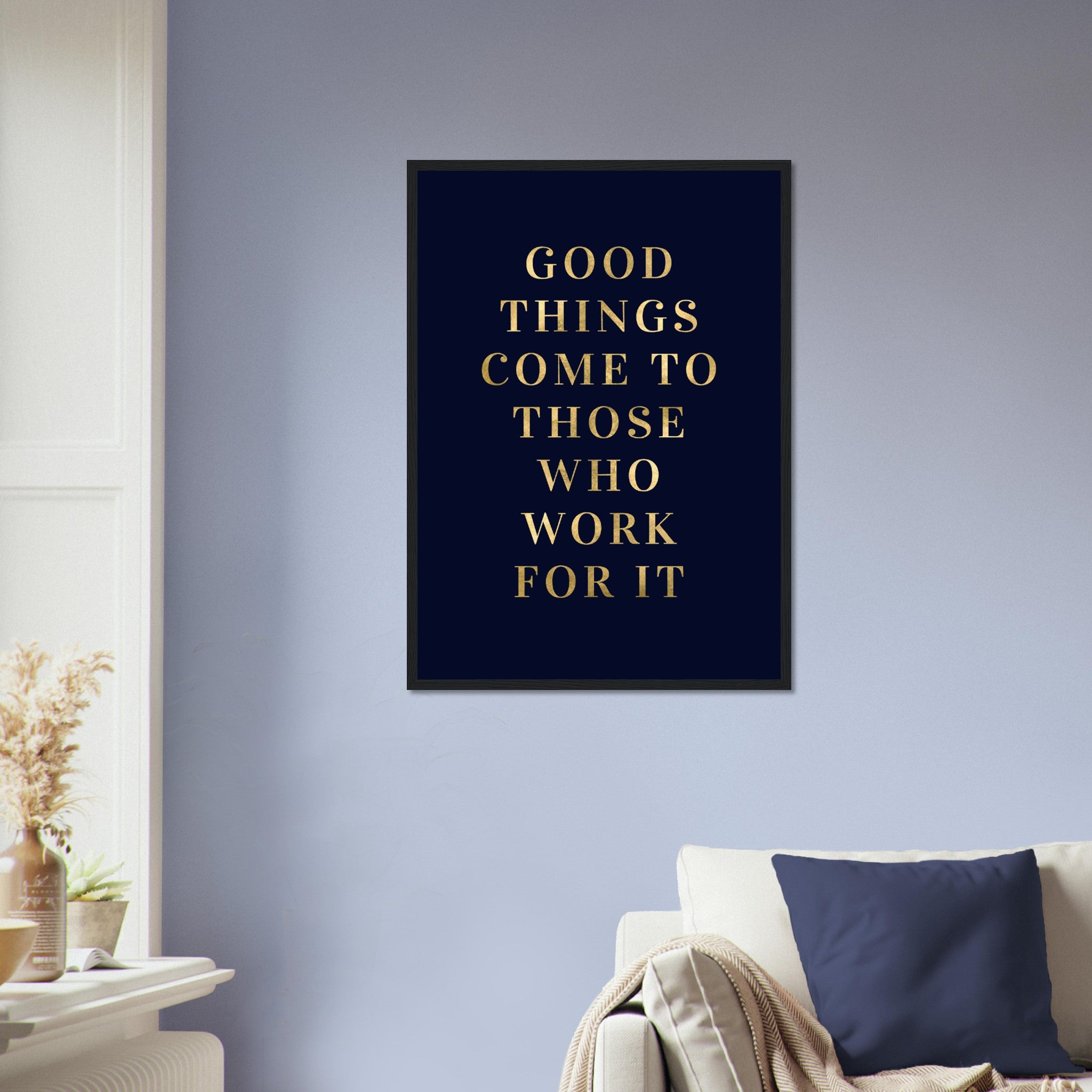 Good Things Quote Poster