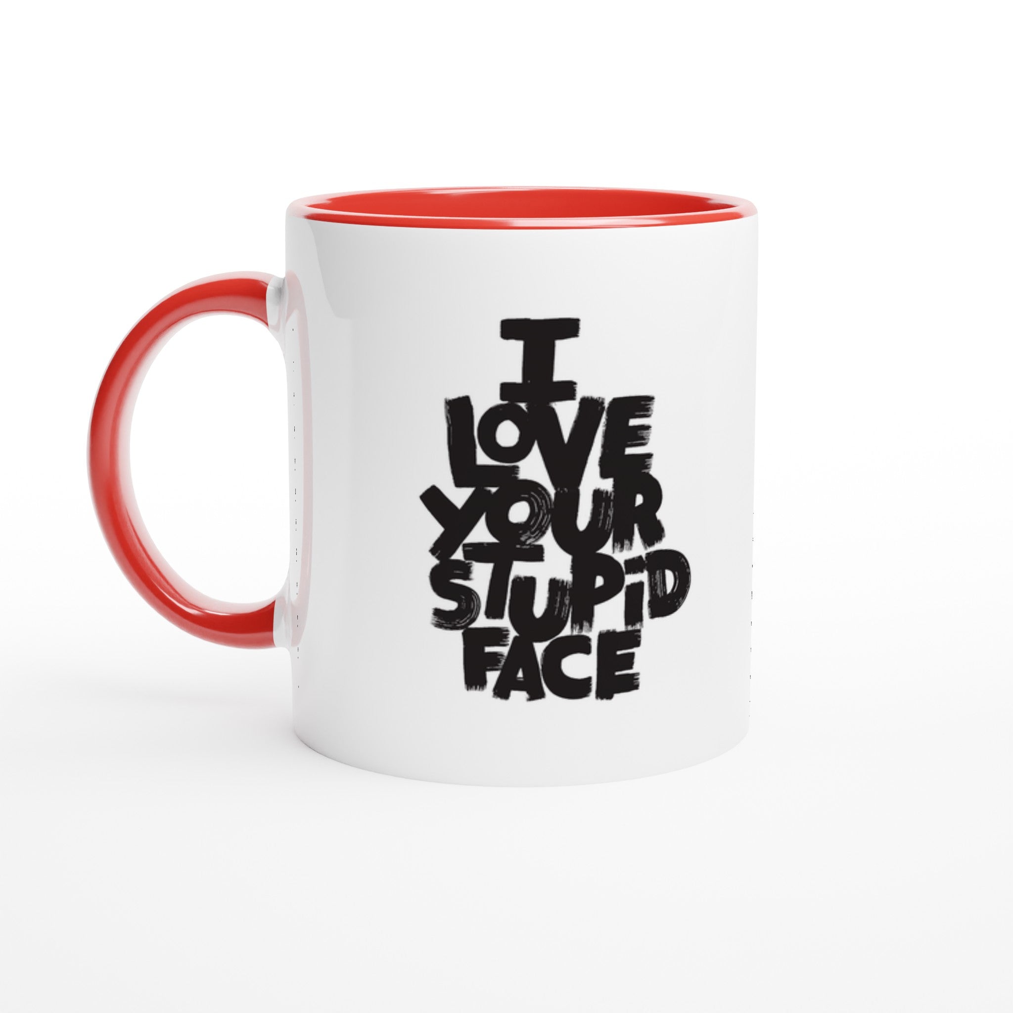 Love Your Stupid Face Mug - Optimalprint