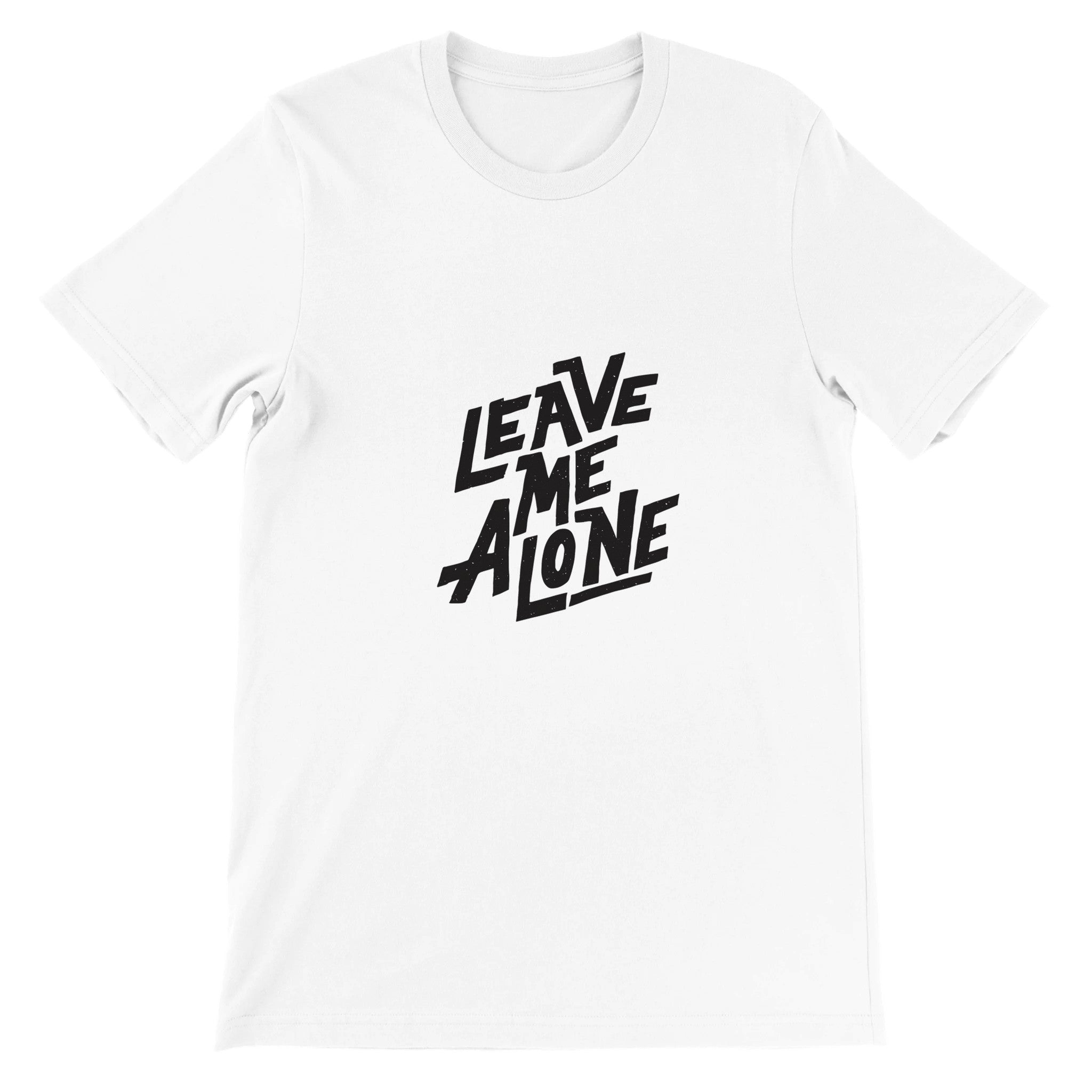 LEAVE ME ALONE Crewneck T-shirt - Optimalprint