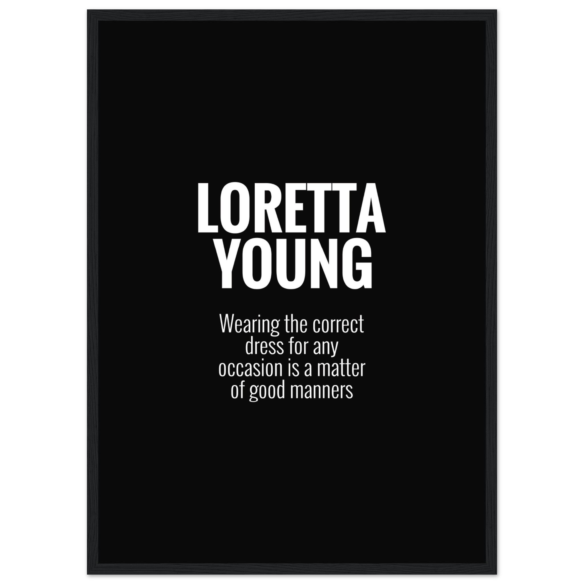 Loretta Young Quote Poster