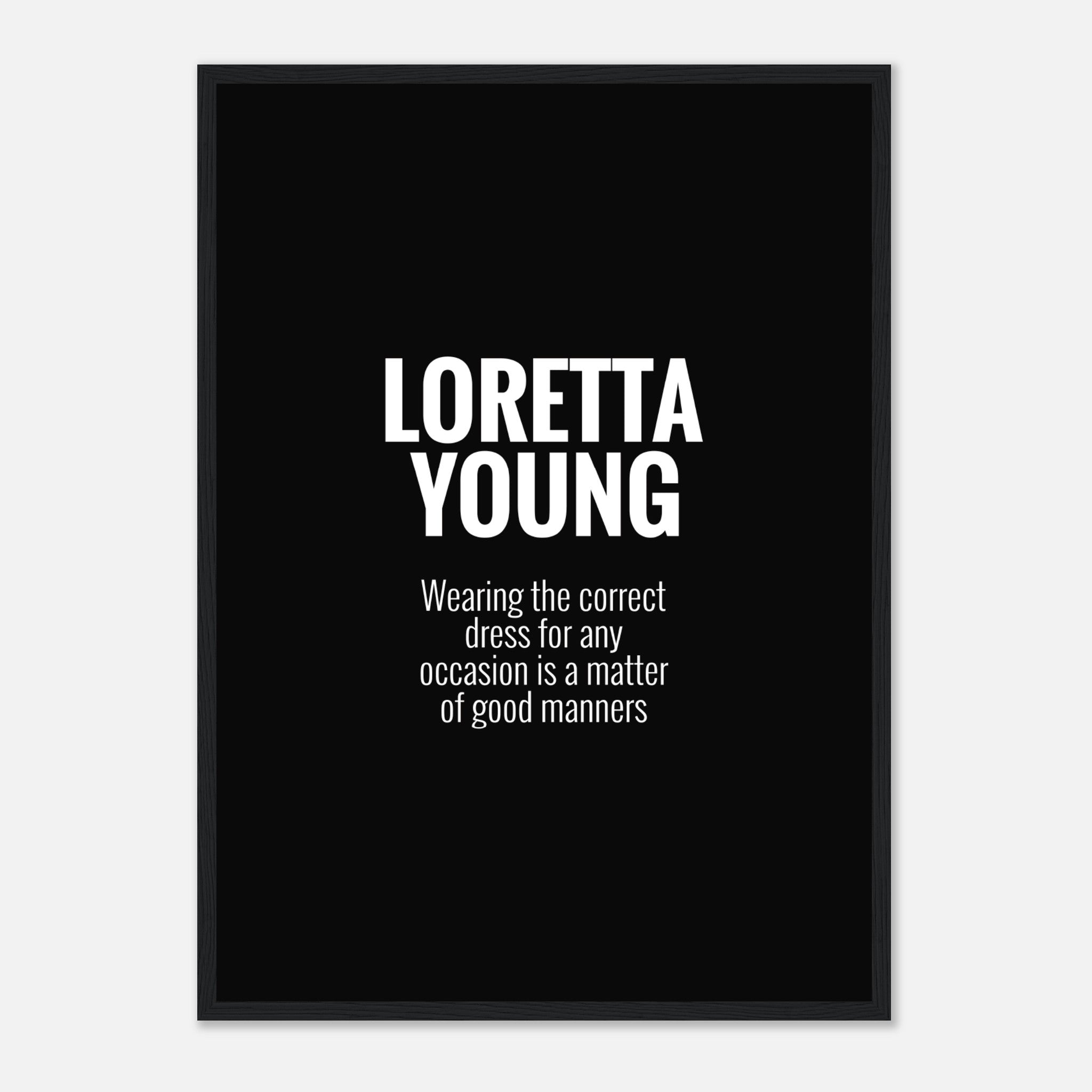 Loretta Young Quote Poster