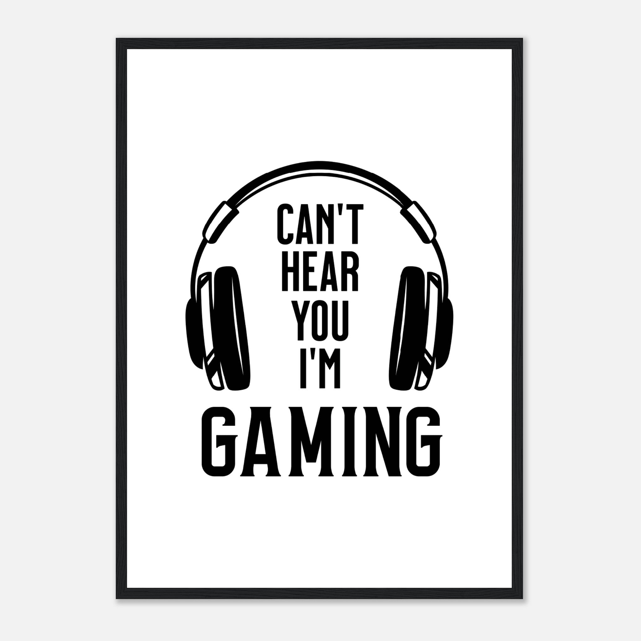 Can't Hear You Gaming Headphones Poster
