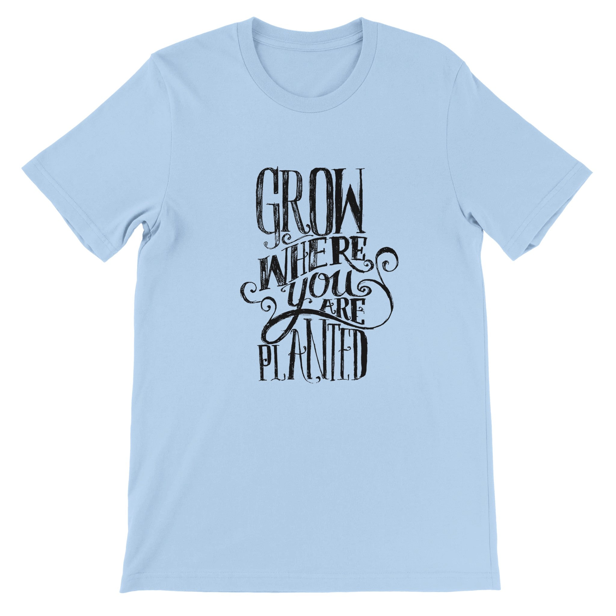 Grow Where You Are Planted Crewneck T-shirt - Optimalprint