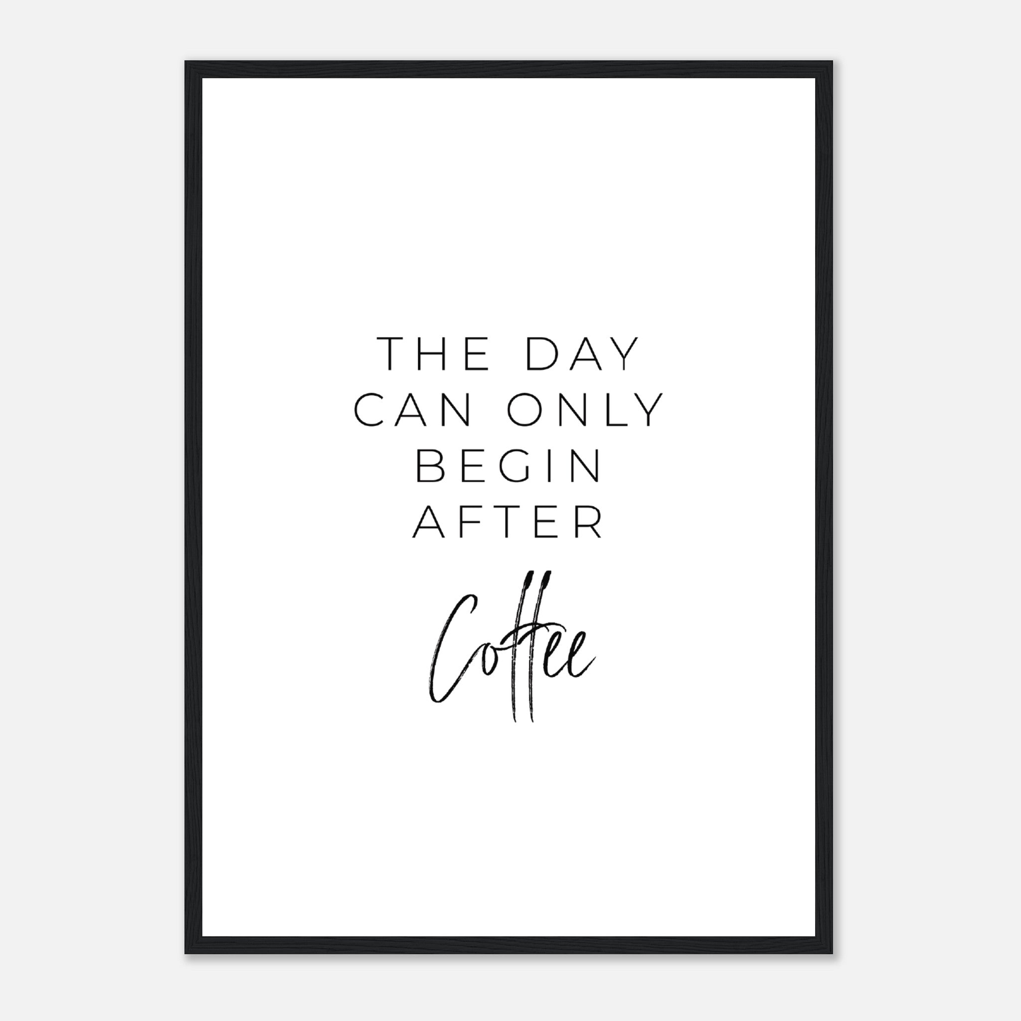 El día solo puede comenzar después del café Póster