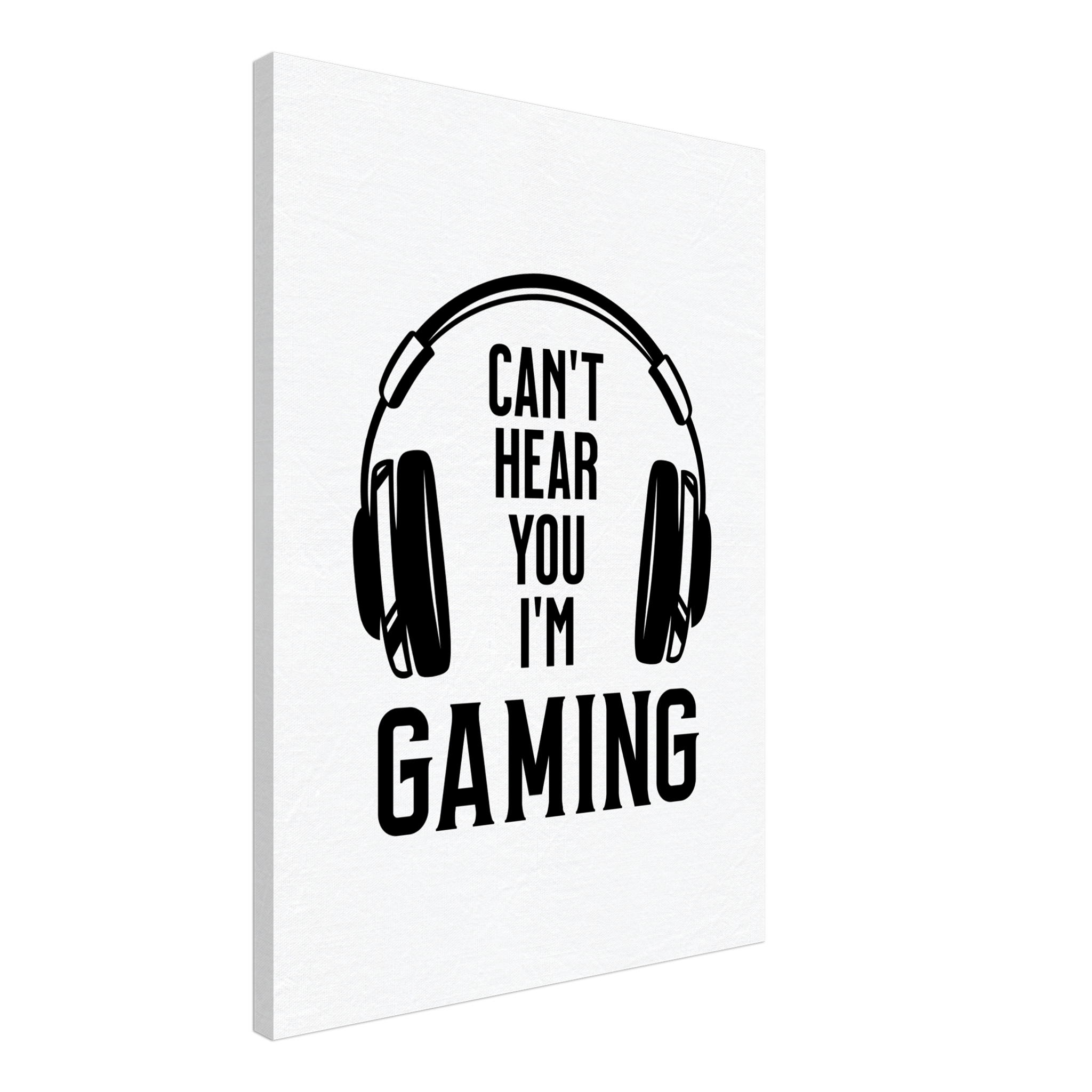 Can't Hear You Gaming Headphones Canvas